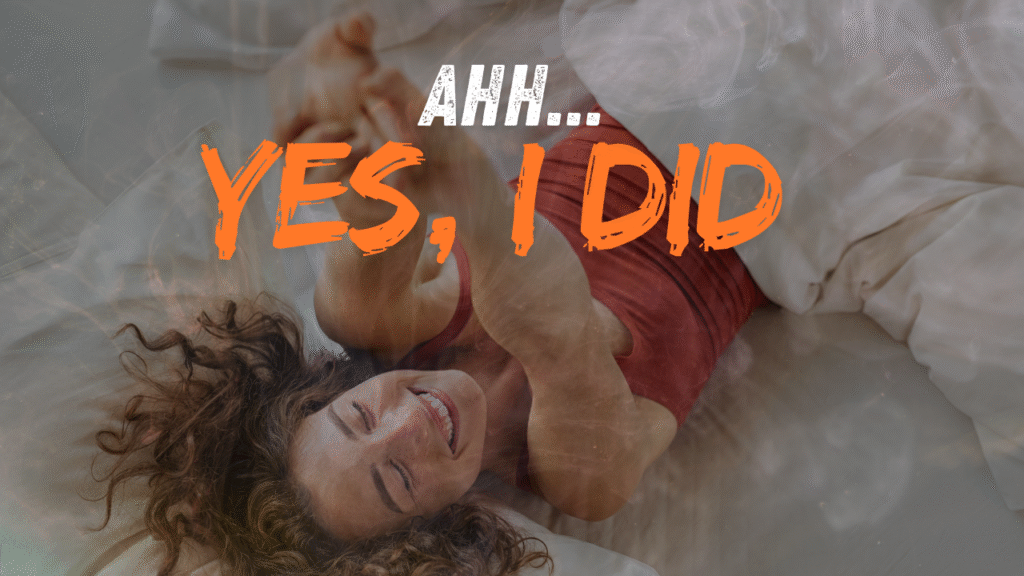 yes, i did orgasm