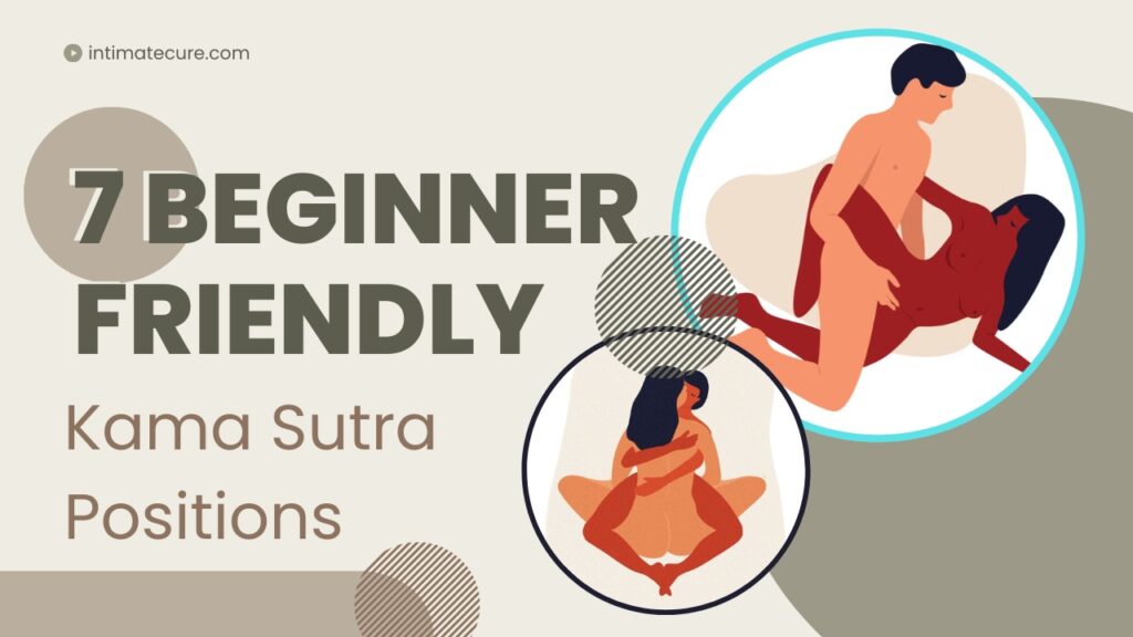 7 Beginner-Friendly Kama Sutra Positions