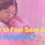 sexy again after childbirth