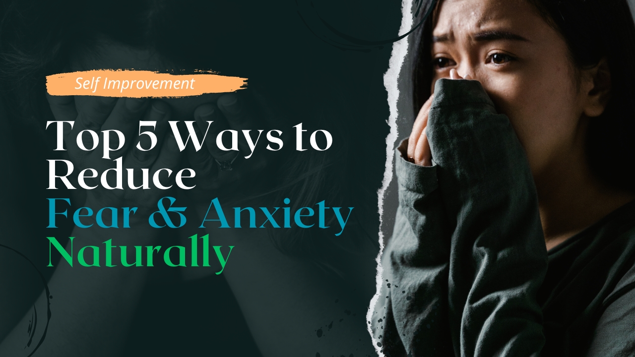 Top 5 Ways to Reduce Anxiety Naturally